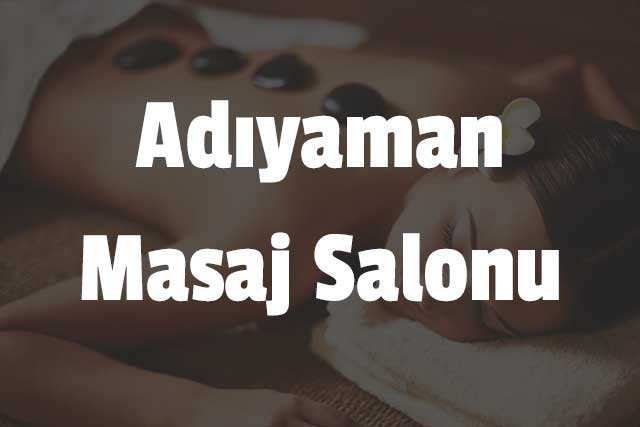 Adıyaman Masaj Salonu