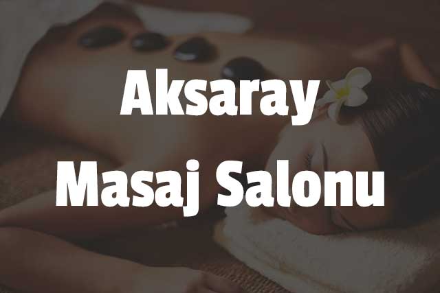 Aksaray Masaj Salonu