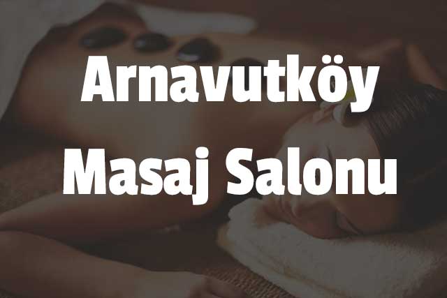 Arnavutköy Masaj Salonu