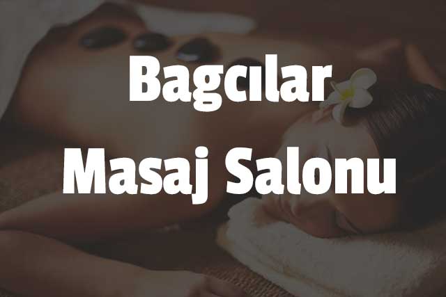 Bağcılar Masaj Salonu