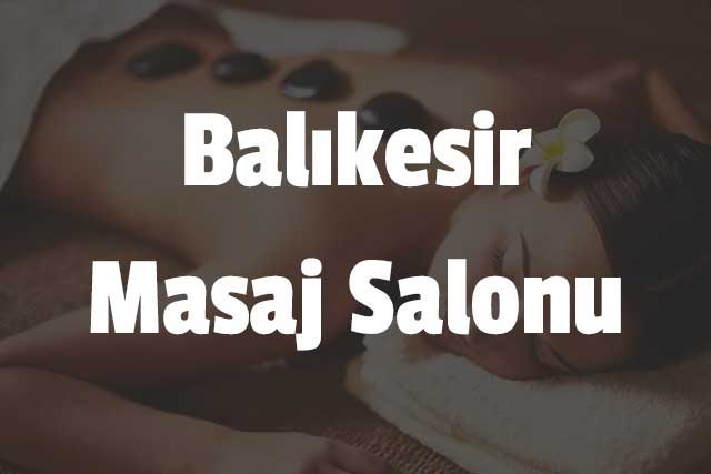 Balıkesir Masaj Salonu