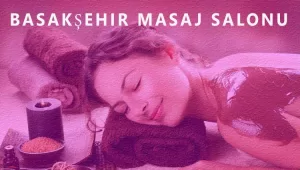 Başakşehir Masaj Salonu Hizmeti