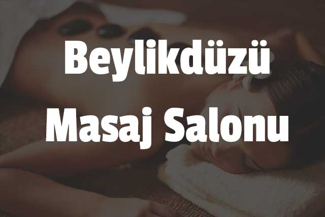 Beylikdüzü Masaj Salonu