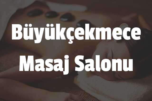 Büyükçekmece Masaj Salonu