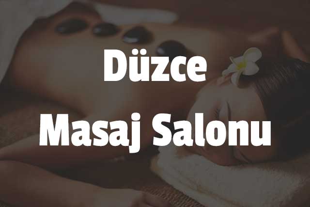 Düzce Masaj Salonu