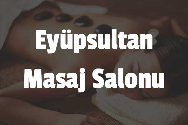 Eyüpsultan Masaj Salonu