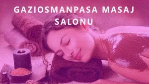 Gaziosmanpaşa Masaj Salonu