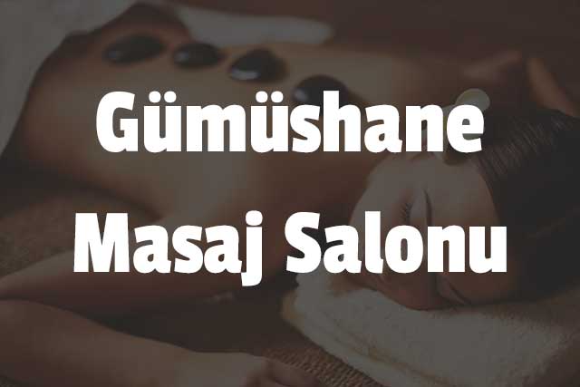 Gümüşhane Masaj Salonu