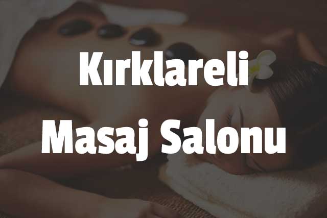 Kırklareli Masaj Salonu