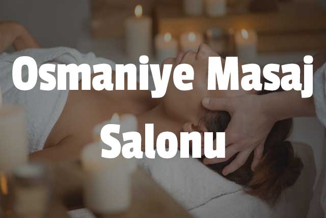 Osmaniye Masaj Salonu