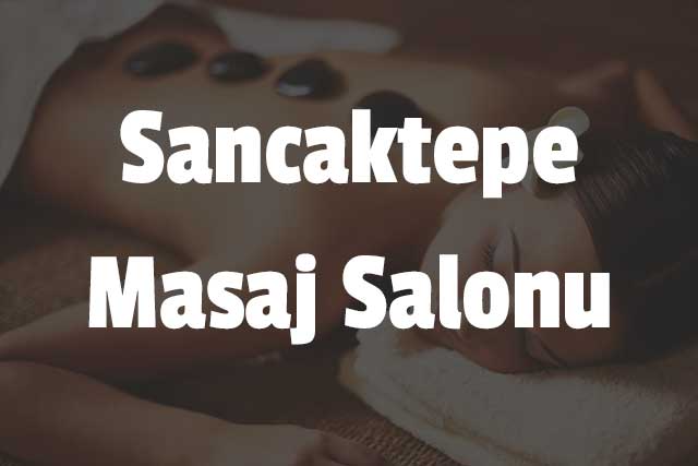 Sancaktepe Masaj Salonu