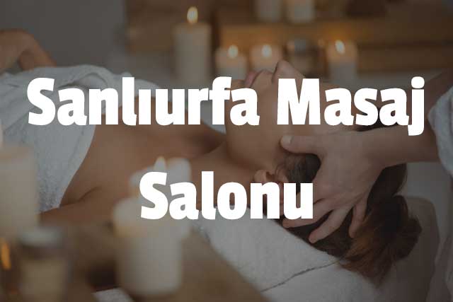 Şanlıurfa Masaj Salonu