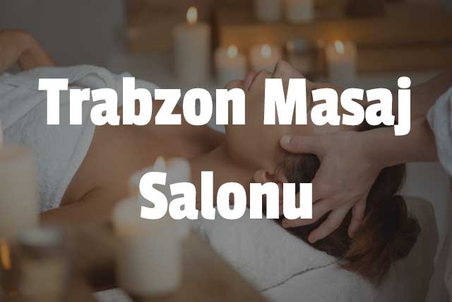 Trabzon Masaj Salonu