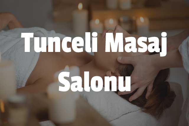 Tunceli Masaj Salonu