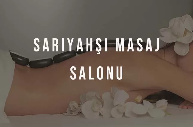 Sarıyahşi Masaj Salonu