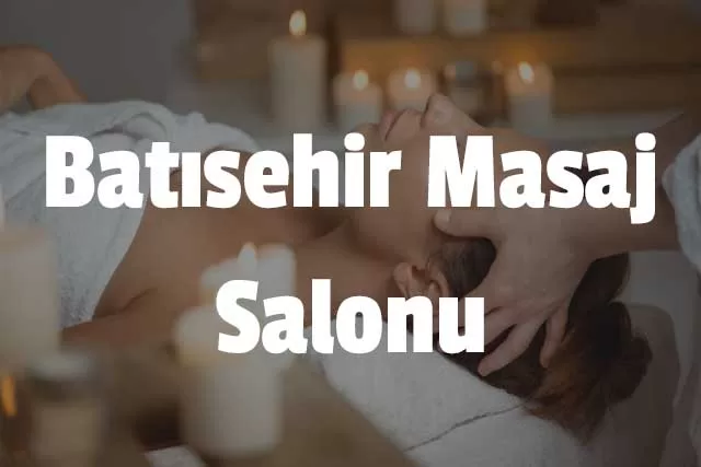 Batışehir Masaj Salonu